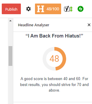 My Headline Analyser score for this post is 48/100. It stated that "A good score is between 40 and 60. For best results, you should strive for 70 and above." 

Ada sis kisah? Takde (Translation: Do I care? Nope.) For a post about why am I back on hiatus, I shouldn't care about this.